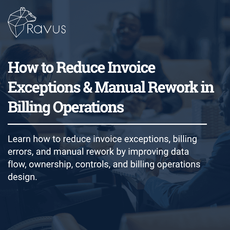 Reduce Invoice Exceptions and Manual Rework in Billing Operations | Ravus
