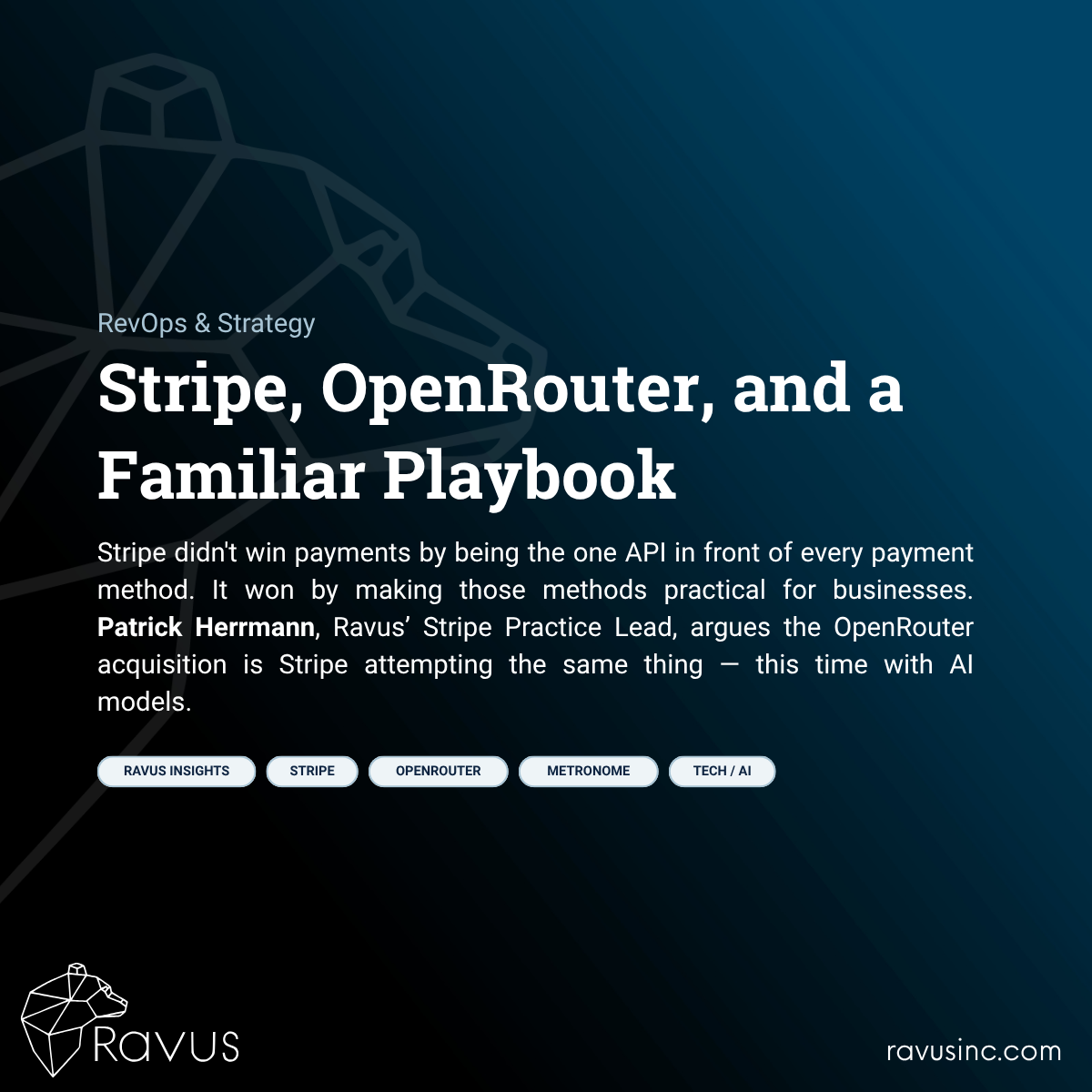 Ravus Insight by Patrick Herrmann, Stripe & AI Practice Lead on Stripe's recent acquisition of OpenRouter